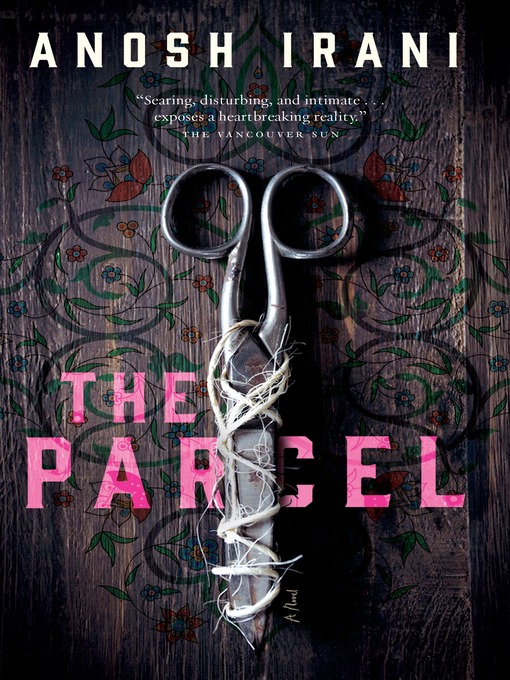 Title details for The Parcel by Anosh Irani - Available